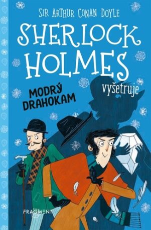 Sherlock Holmes vyšetruje Modrý drahokam - Sir Arthur Conan Doyle