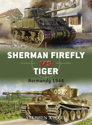 Sherman Firefly vs Tiger - Stephen A. Hart