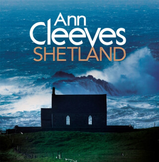 Shetland - Ann Cleevesová