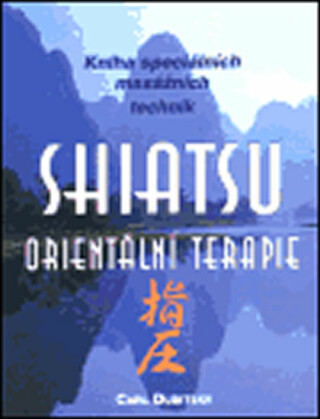 Shiatsu - Orientální terapie - Carl Dubitsky