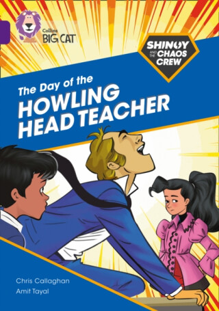 Shinoy and the Chaos Crew: The Day of the Howling Head Teacher - Chris Callaghan