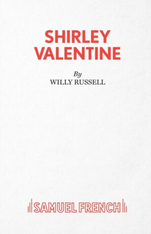 Shirley Valentine - Willy Russell