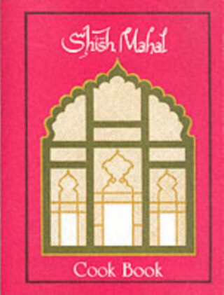 Shish Mahal Cook Book - Ali Aslam