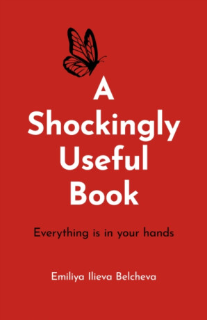 Shockingly Useful Book, A - Emiliya Ilieva Belcheva