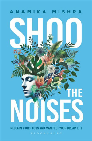 Shoo the Noises - Anamika Mishra