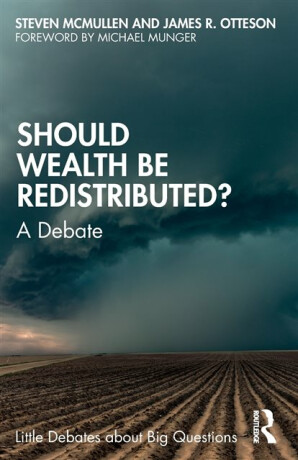 Should Wealth Be Redistributed? - James R. Otteson,Steven McMullen