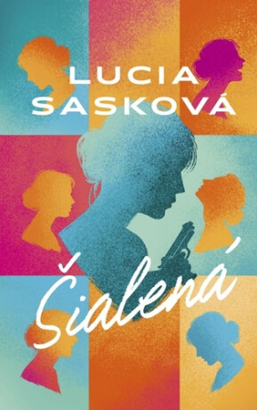 Šialená - Lucia Sasková