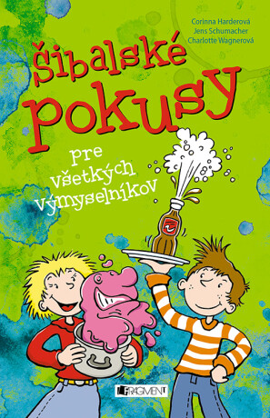 Šibalské pokusy pre všetkých výmyselníkov - Jens Schumacher,Corinna Harderová,Charlotte Wagnerová