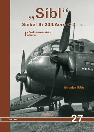 „Síbl“ Siebel Si 204/Aero C-3 v československém letectvu - Miroslav Irra