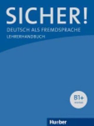Sicher! B1+: Lehrerhandbuch - Claudia Böschel