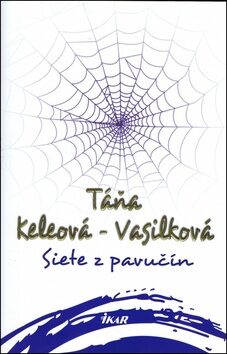 Siete z pavučín - Táňa Keleová-Vasilková