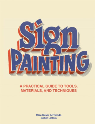 Sign Painting - Mike Meyer,Sam Roberts