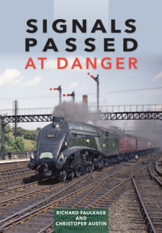 Signals Passed at Danger - Chris Austin,Lord Richard  Faulkner