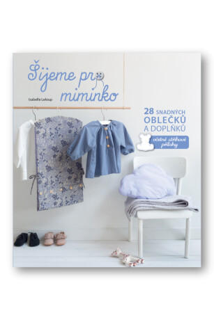 Šijeme pro miminko - Leloup Isabelle