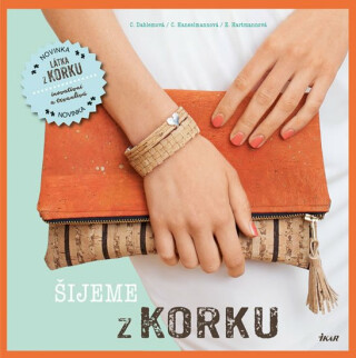 Šijeme z korku - Carmen Dahlemová,Cecilia Hanselmannová,Ella Hartmannová