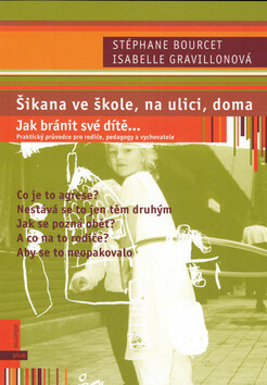 Šikana ve škole, na ulici, doma - Stéphane Bourcet,Isabelle Gravillonová