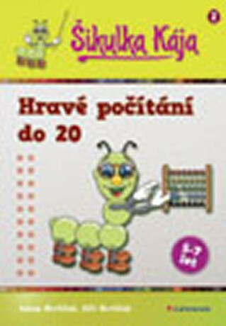 Šikulka Kája - Hravé počítání do 20 - Alena Nevěčná,Jiří Nevěčný