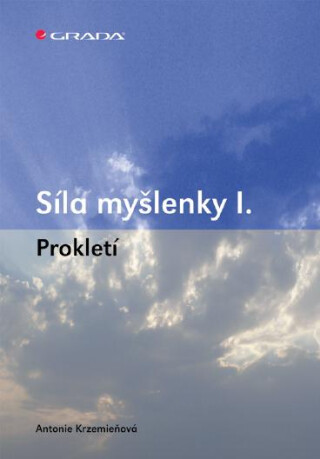 Síla myšlenky I. - Antonie Krzemieňová