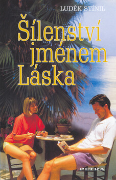 Šílenství jménem láska - Luděk Stínil