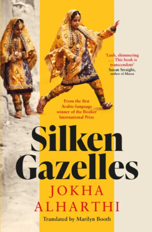 Silken Gazelles - Jokha Alharthi