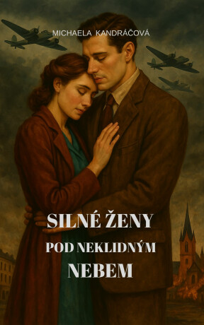 Silné ženy: Pod neklidným nebem - Michaela Kandráčová