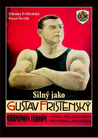 Silný jako Gustav Frištenský - Pavel Ševčík,Zdena Frištenská