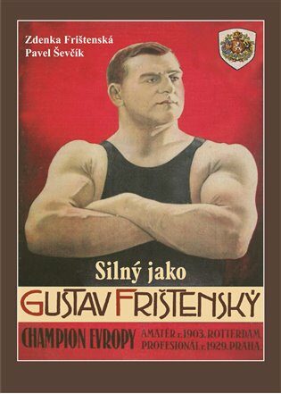 Silný jako Gustav Frištenský - Pavel Ševčík,Zdena Frištenská