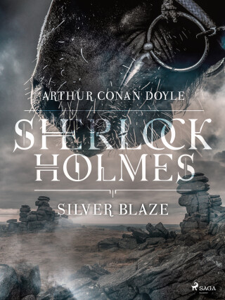 Silver Blaze - Arthur Conan Doyle