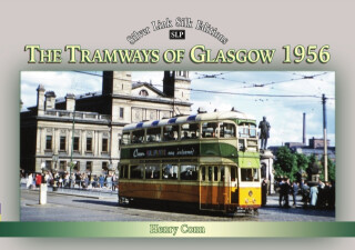 Silver Link Silk Edition The Tramways of Glasgow 1956 - Henry Conn