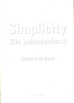 Simplicity - Síla jednoduchosti - Edward de Bono