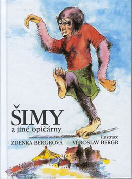 Šimy a jiné opičárny - Zdenka Bergrová,Věroslav Bergr