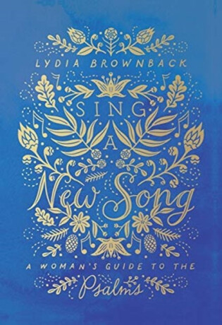 Sing a New Song - Lydia Brownback