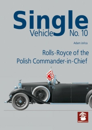 Single Vehicle No. 10 Rolls-Royce if the Polish Commander-in-Chief - Adam Jonca