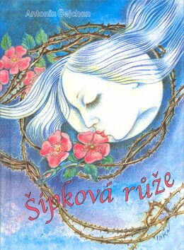 Šípková růže - Inka Delevová,Antonín Čejchan