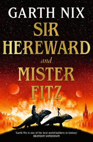 Sir Hereward and Mister Fitz - Garth Nix