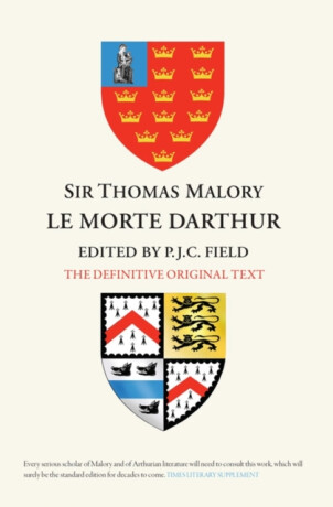 Sir Thomas Malory: <i> Le Morte Darthur</i> - 