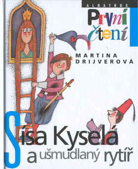 Sísa Kyselá a ušmudlaný rytíř - Adolf Born,Martina Drijverová