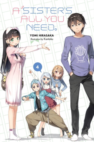 A Sister's All You Need., Vol. 4 (light novel) - Hirasaka Yomi,Kevin Gifford,Kantoku Kantoku