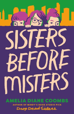 Sisters Before Misters - Amelia Diane Coombs