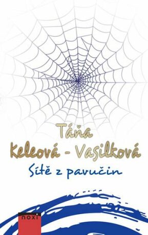 Sítě z pavučin - Táňa Keleová-Vasilková