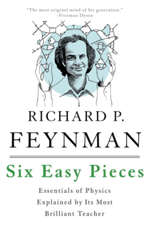 Six Easy Pieces - Richard Phillips Feynman,Robert Leighton,Matthew Sands