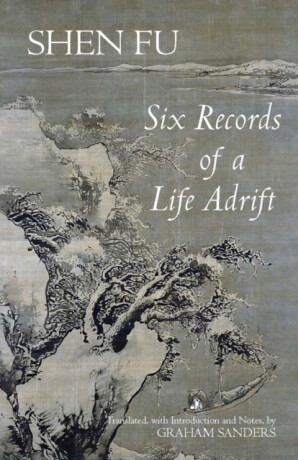 Six Records of a Life Adrift - Shen Fu