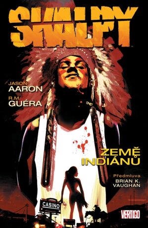Skalpy 1 - Země indiánů - R. M. Guéra,Jason Aaron