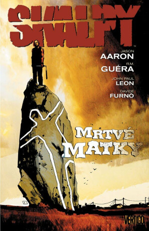 Skalpy 3 - Mrtvé matky - R. M. Guéra,Jason Aaron