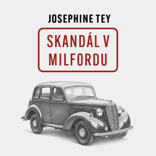 Skandál v Milfordu - Josephine Tey