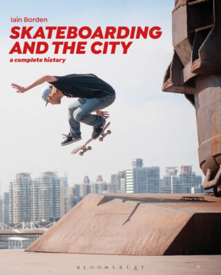 Skateboarding and the City - Professor Iain  Borden