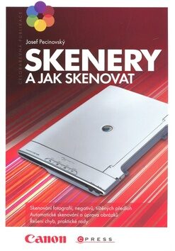 Skenery a jak skenovat - Josef Pecinovský