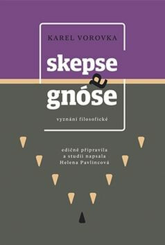 Skepse a gnóse - Helena Pavlincová,Karel Vorovka