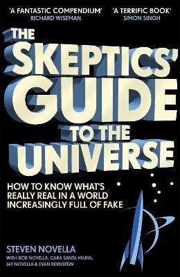 The Skeptics' Guide to the Universe - Steven Novella