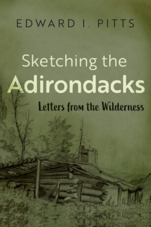 Sketching the Adirondacks - Edward I. Pitts